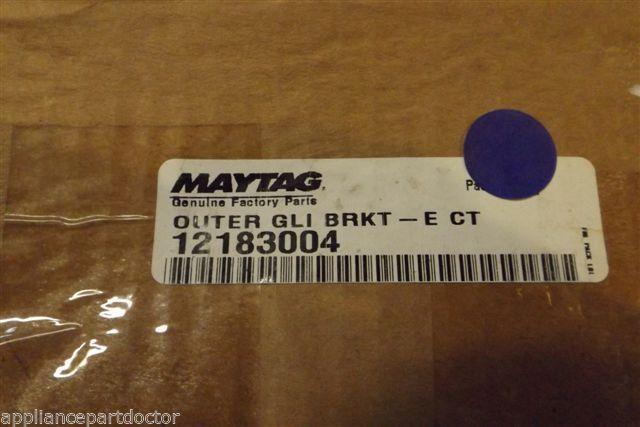 MAYTAG REFRIGERATOR 12183004 OUTER GLI BRKT NEW IN BOX MAYTAG REFRIGERATOR 12183004 OUTER GLI BRKT NEW IN BOX